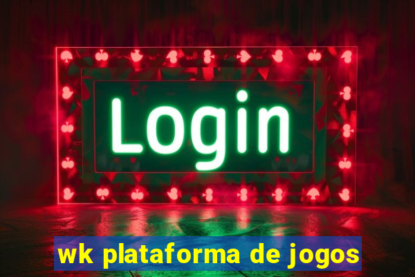 wk plataforma de jogos